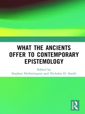 cover image of What the Ancients Offer to Contemporary Epistemology
